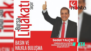 Sedat Yalçın Bursa'da Yine Yeni Yeniden Refah dedi