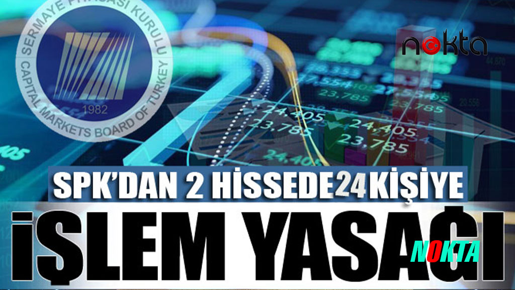 SPK, Ensari Deri hissesindeki işlemleri nedeniyle Halit Özkan ve Şemsi Çilingiroğlu isimli yatırımcılara işlem yasağı getirdi