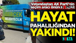 Bursa Gemlik'te Akp'ye büyük tepki seçim aracının önünde pahalılığa isyan